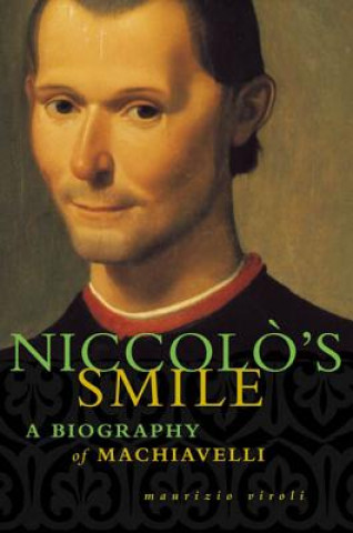 Книга Niccolo's Smile: A Biography of Machiavelli Maurizio Viroli