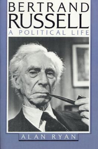 Kniha Bertrand Russell: A Political Life Alan Ryan