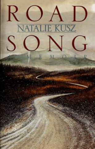 Knjiga Road Song Natalie Kusz