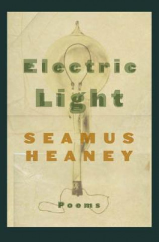 Könyv Electric Light: Poems Seamus Heaney