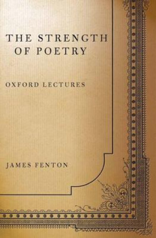 Książka The Strength of Poetry: Oxford Lectures James Fenton