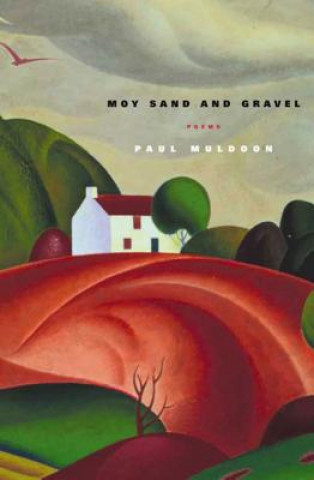 Книга Moy Sand and Gravel Paul Muldoon