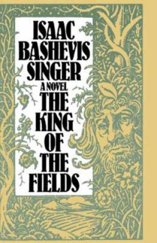 Kniha A King of the Fields Isaac Bashevis Singer