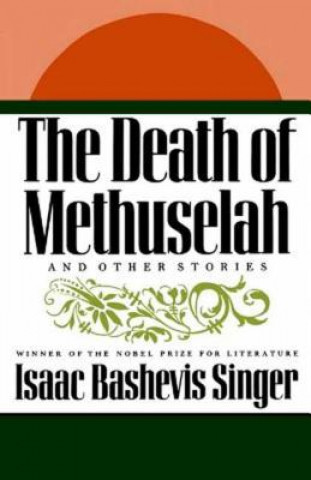 Libro The Death of Methuselah: And Other Stories Isaac Bashevis Singer