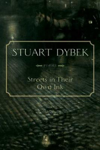 Carte Streets in Their Own Ink Stuart Dybek