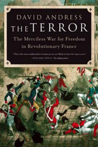 Kniha The Terror: The Merciless War for Freedom in Revolutionary France David Andress
