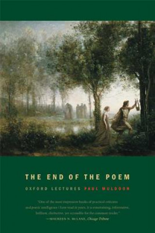 Carte The End of the Poem: Oxford Lectures Paul Muldoon