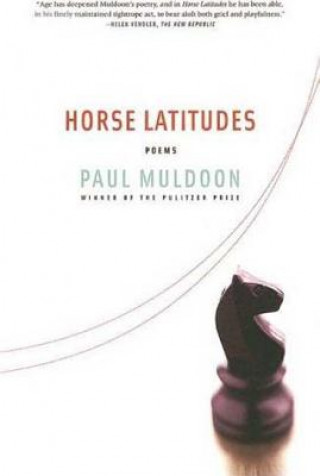 Kniha Horse Latitudes: Poems Paul Muldoon