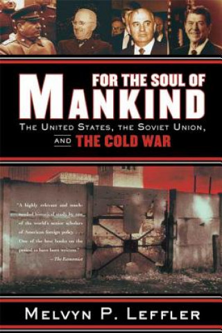 Carte For the Soul of Mankind: The United States, the Soviet Union, and the Cold War Melvyn P. Leffler