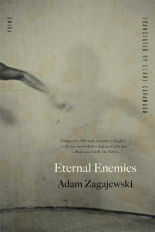 Carte Eternal Enemies Adam Zagajewski