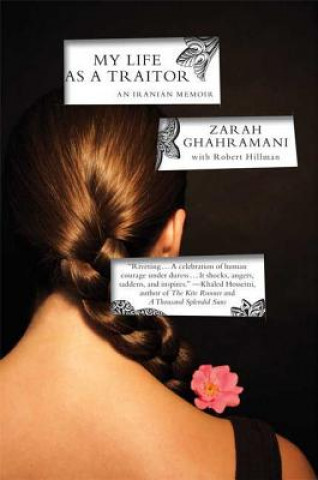 Kniha My Life as a Traitor: An Iranian Memoir Zarah Ghahramani