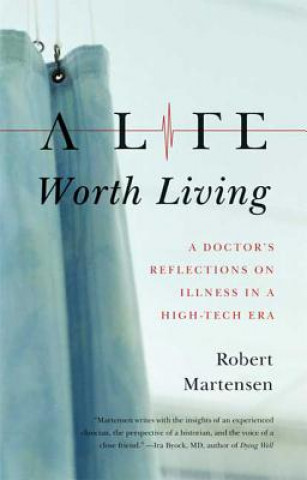 Könyv Life Worth Living Robert Martensen