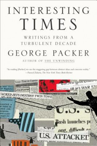 Kniha Interesting Times: Writing from a Turbulent Decade George Packer