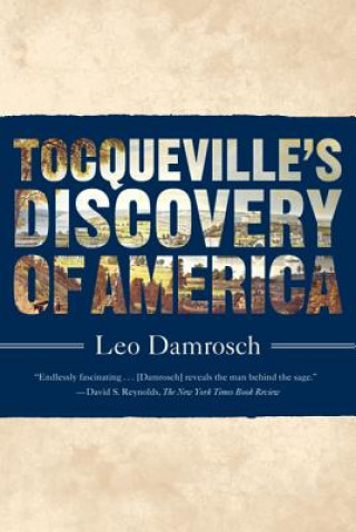 Könyv Tocqueville's Discovery of America Leo Damrosch