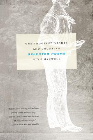 Libro One Thousand Nights and Counting: Selected Poems Glyn Maxwell