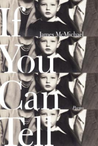 Könyv If You Can Tell: Poems James McMichael