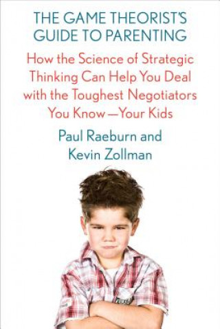 Kniha Game Theorist's Guide to Parenting Paul Raeburn