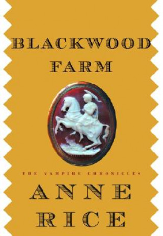 Könyv Blackwood Farm Anne Rice