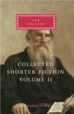 Carte Collected Shorter Fiction, Vol. 2: Volume II Leo Nikolayevich Tolstoy