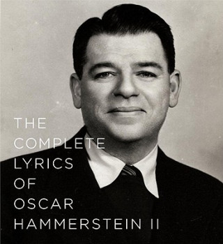 Carte Complete Lyrics of Oscar Hammerstein II Oscar Hammerstein