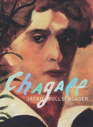 Könyv Chagall: A Biography Jackie Wullschlager