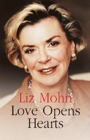 Kniha Love Opens Hearts Liz Mohn