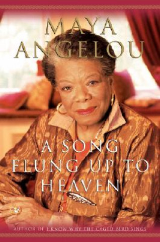 Kniha A Song Flung Up to Heaven Maya Angelou