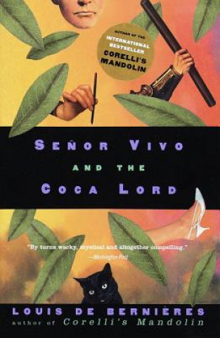 Kniha Senor Vivo and the Coca Lord Louis De Bernieres