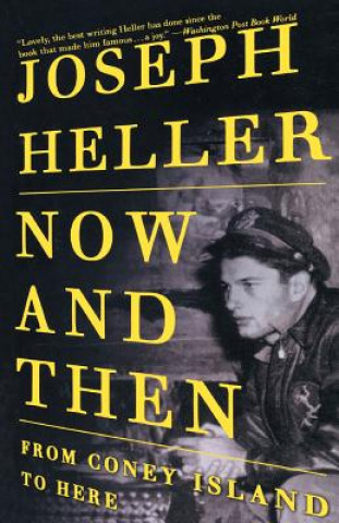 Knjiga Now and Then: From Coney Island to Here Joseph L. Heller