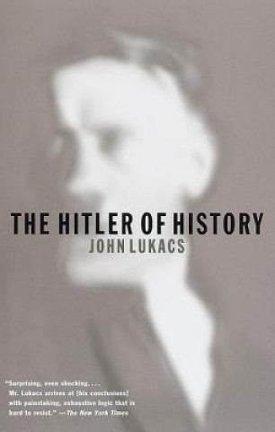Книга The Hitler of History John Lukacs