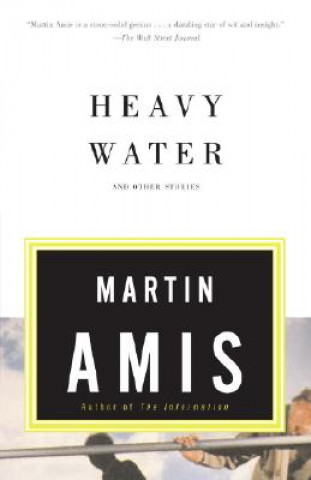 Könyv Heavy Water: And Other Stories Martin Amis