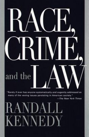 Kniha Race, Crime, and the Law Randall Kennedy