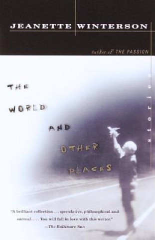 Carte The World and Other Places: Stories Jeanette Winterson