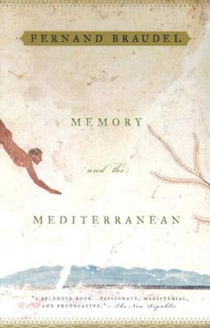 Könyv Memory and the Mediterranean Fernand Braudel