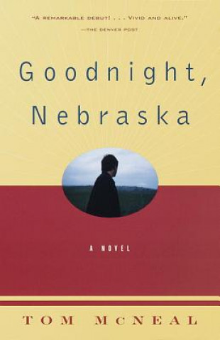 Buch Goodnight, Nebraska Tom McNeal
