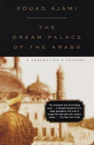 Könyv The Dream Palace of the Arabs: A Generation's Odyssey Fouad Ajami
