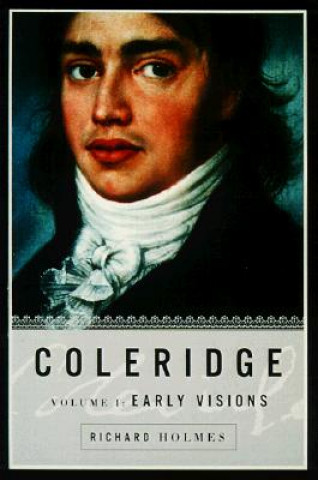 Книга Coleridge: Early Visions, 1772-1804 Richard Holmes
