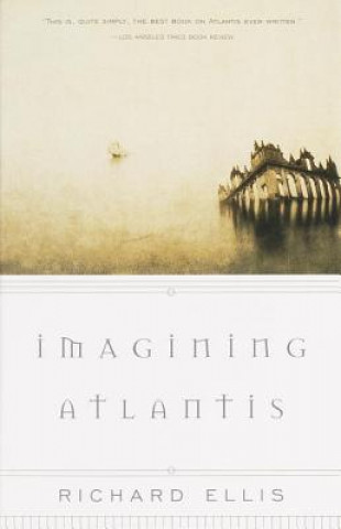 Kniha Imagining Atlantis Richard Ellis