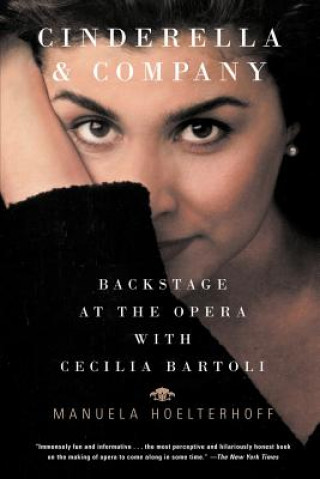 Carte Cinderella and Company: Backstage at the Opera with Cecilia Bartoli Manuela Hoelterhoff