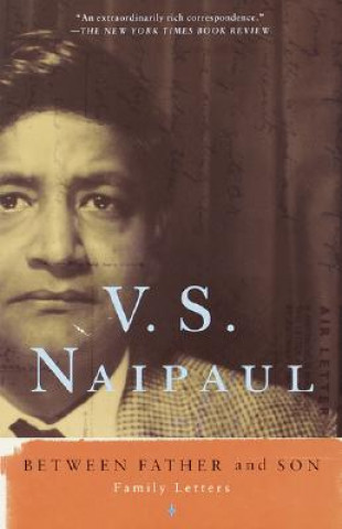 Könyv Between Father and Son: Family Letters V. S. Naipaul