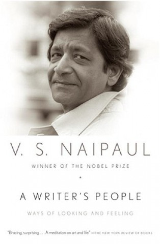 Buch A Writer's People: Ways of Looking and Feeling V S Naipaul