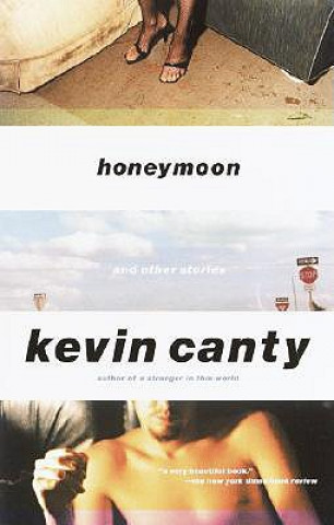 Książka Honeymoon and Other Stories: Kevin Canty