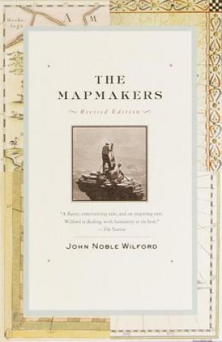 Carte The Mapmakers: Revised Edition John Noble Wilford