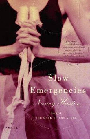 Knjiga Slow Emergencies Nancy Huston