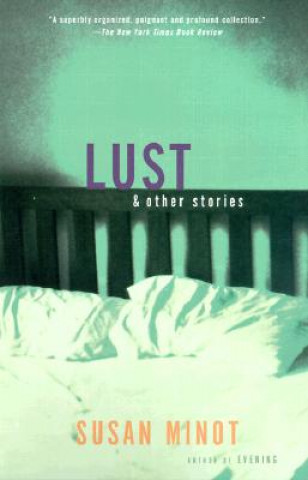 Carte Lust and Other Stories Susan Minot