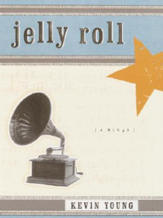 Carte Jelly Roll Kevin Young