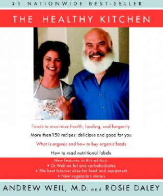 Kniha The Healthy Kitchen: Recipes for a Better Body, Life, and Spirit Andrew Weil