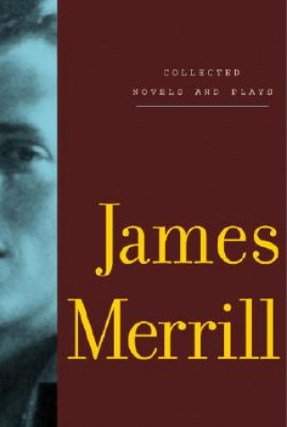 Buch Collected Novels and Plays of James Merrill James Merrill