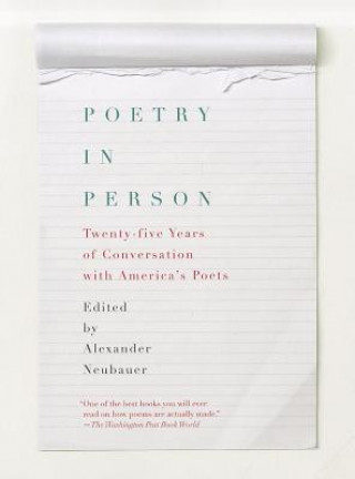 Książka Poetry in Person: Twenty-Five Years of Conversation with America's Poets Alexander Neubauer