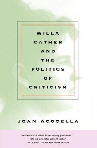 Kniha Willa Cather and the Politics of Criticism Joan Ross Acocella